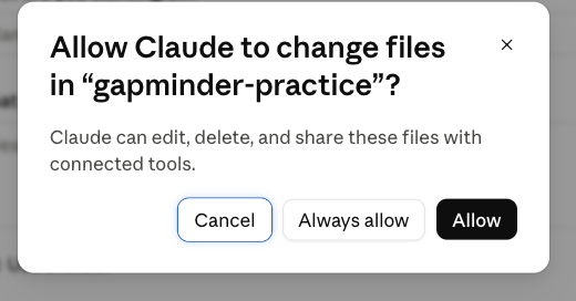 A dialog in the Claude desktop app reading Allow Claude to change files in gapminder-practice? Claude can edit, delete, and share these files with connected tools, with the buttons Cancel, Always allow and Allow.