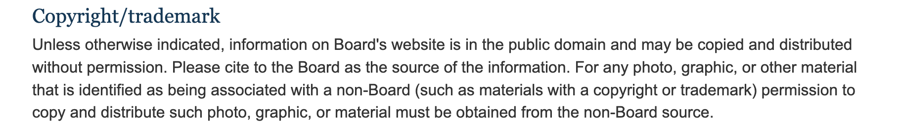 The Copyright/trademark section of the Federal Reserve Board's disclaimer page: unless otherwise indicated, information on the Board's website is in the public domain and may be copied and distributed without permission; please cite the Board as the source. Material identified as non-Board, such as photos and graphics, keeps its owner's permission.